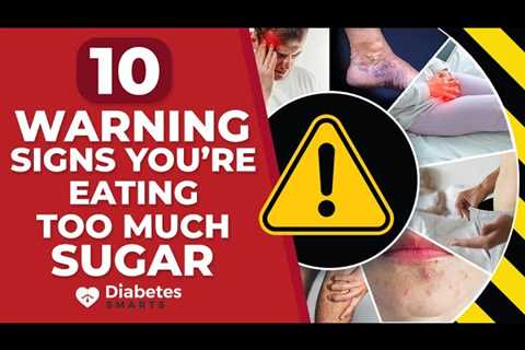 10 Warning Signs That You Are Eating Too Much Sugar