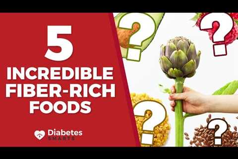 5 Incredible Fiber-Rich Foods For Diabetics