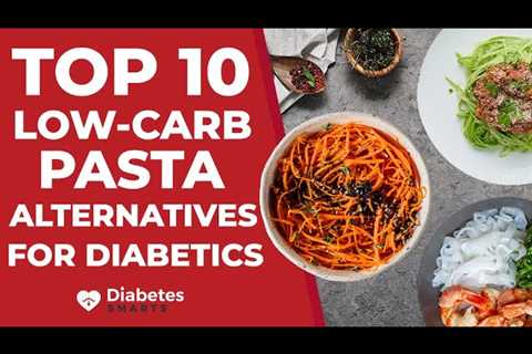 Top 10 Low-Carb Pasta And Noodle Alternatives For Diabetics