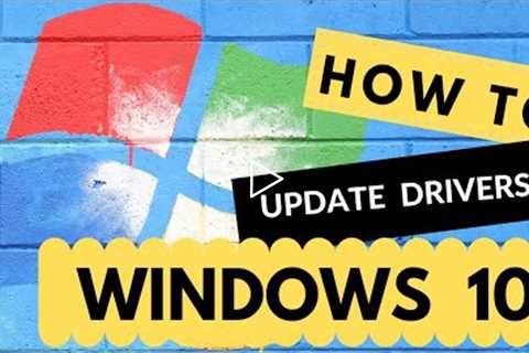 How To Update Drivers Windows 10 - No More Headaches!