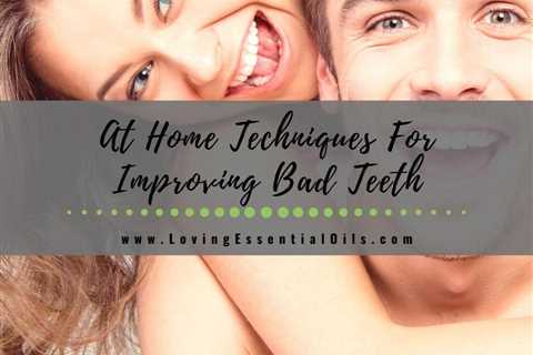 Everything For A Beautiful Smile: Home Techniques For Improving Bad Teeth
