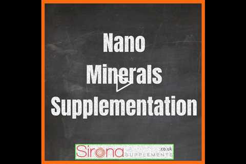 Nano Minerals Supplementation