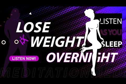 Lose Weight Overnight 🌙🛌💤 Weight Loss Meditation for Women