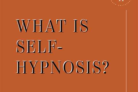 How to Make the Most of Self Hypnosis