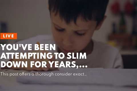 You've been  attempting to  slim down for years,  however you  can not  appear to  surpass that...