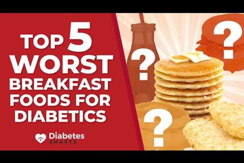 Top 5 Worst Breakfast Foods For Diabetics (plus 1 Secretly Dangerous Breakfast Ingredient)