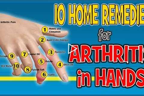 10 Home Remedies for Arthritis in Hands - Pain Relief Diet