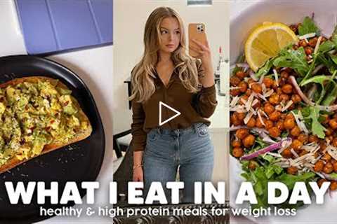 WHAT I EAT IN A DAY (realistic + healthy meals for weight loss)