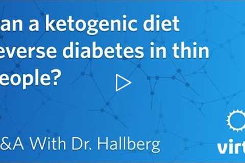 Dr. Sarah Hallberg: Can a ketogenic diet reverse diabetes in thin people?