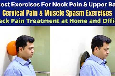 Exercises for Neck Pain and Upper Back, How to Relief from Neck Pain, Cervical Muscle spasm-MUST TRY