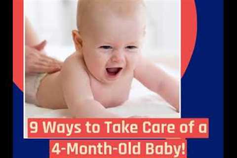9 Essential 4 Month Old Baby Care Tips