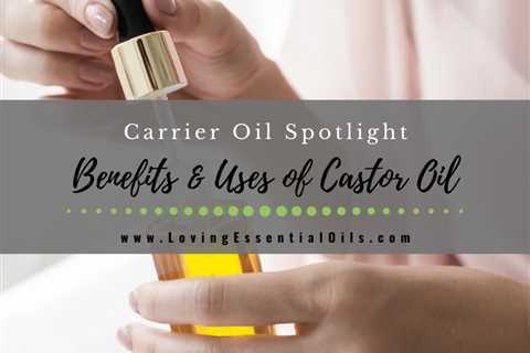 Benefits of Castor Oil for Skin with DIY Recipes - Carrier Oil Spotlight