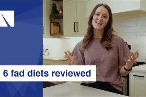 Six Fad Diets and Why They May Not Be Your Best Options