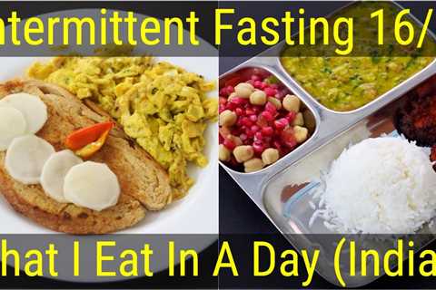 Intermittent Fasting Weight Loss – What I Eat In A Day Indian – Healthy Meal Ideas | Skinny Recipes