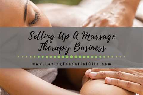 Setting Up A Massage Therapy Business From Scratch: Things To Consider