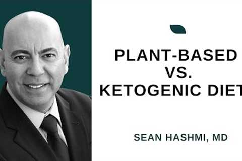 Plant based diets vs. Ketogenic Diets | What is the evidence?