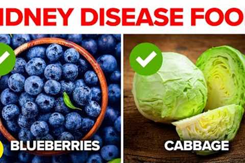 20 Best Foods For People With Kidney Disease