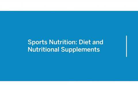 Sports Nutrition: Diet and Nutritional Supplements