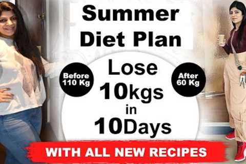 Summer Weight Loss Diet Plan| How to Lose Weight Fast Hindi| Lose 10 Kgs In 10 Days| Dr.Shikha Singh
