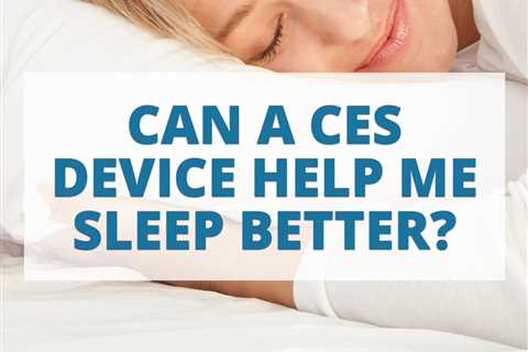 Can The CES Ultra Device Help Me Sleep?