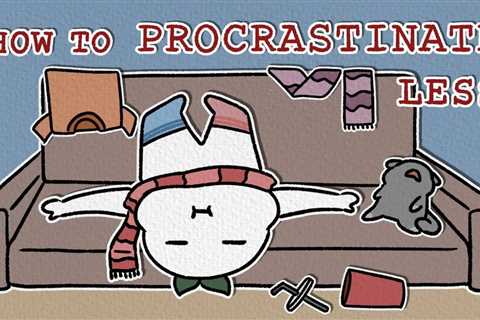 How To Stop Procrastinating