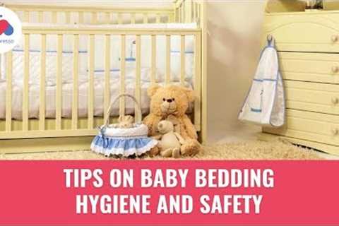 Tips On Baby Bedding Hygiene And Safety | Newborn Care