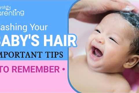 Washing Baby''s Hair - Important Safety Tips to Remember