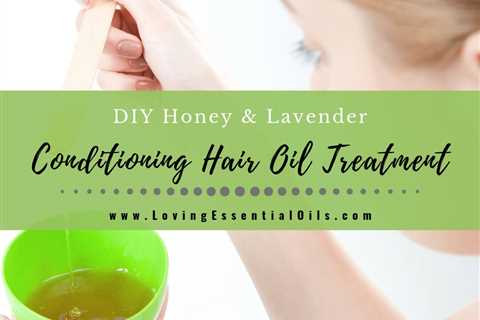 Honey Lavender Hair Mask Recipe - DIY Conditioning Oil Treatment