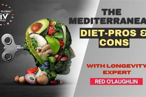 THE MEDITERRANEAN DIET-PROS & CONS -WITH LONGEVITY EXPERT RED O''LAUGHLIN