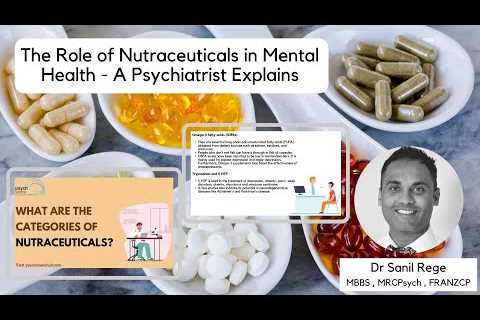 The Role of Nutritional Supplements in Mental Health â A Psychiatrist Explains | Nutraceuticals