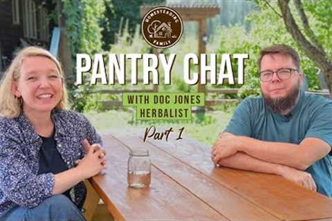 How to use herbs SAFELY at home with Doc Jones (Homegrown Herbalist) | Pantry Chat