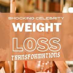 Do Celebrity Diets Actually Work? Shocking Celebrity Weight Loss Transformations