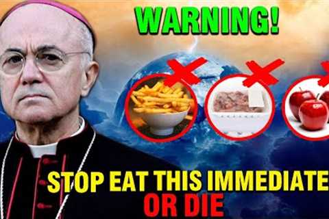 Archbishop Vigano: STOP EATING THIS! Stay Clear of These Foods If You Want a Longer Life