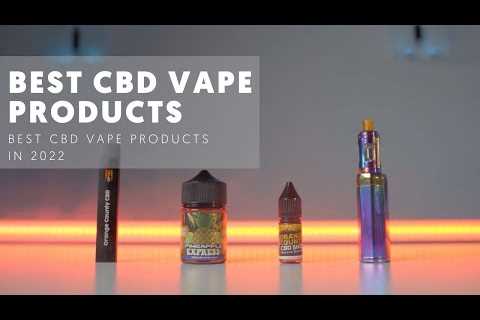 Best CBD Vape Products in 2022