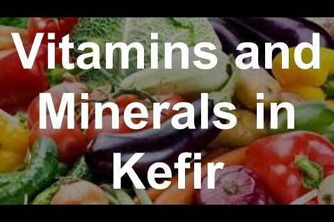Vitamins and Minerals in Kefir â Health Benefits of Kefir