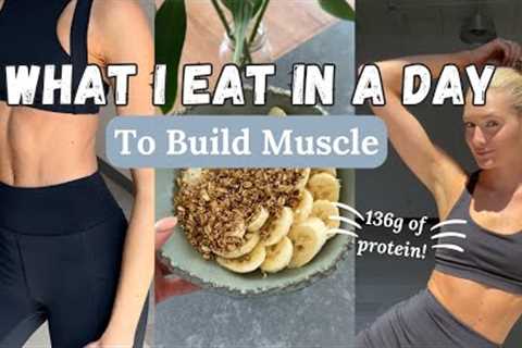 What I Eat in a Day to Gain Muscle | 130+ Grams of Protein