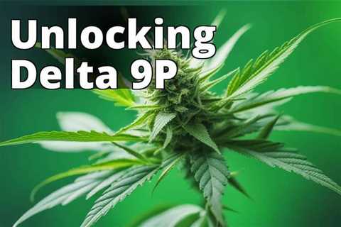 Understanding Delta-9-THC: Benefits, Side Effects, and Legal Status