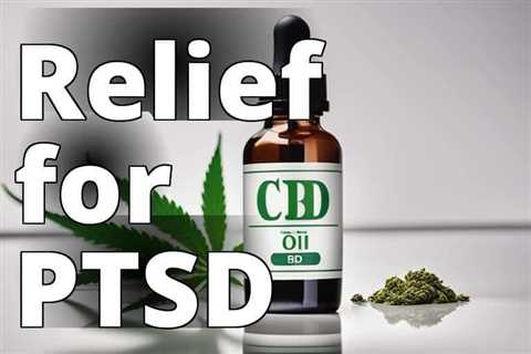 CBD Oil: A Game-Changer for PTSD Recovery