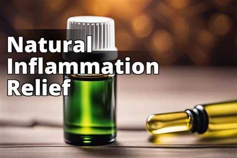 CBD Oil for Inflammatory Response: Effects, Uses, and Benefits