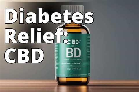 The Surprising Benefits of CBD Oil for Diabetes Control