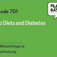 701: Keto Diets and Diabetes by Dr. Michael Greger at NutritionFacts.org