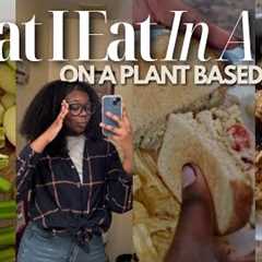 A REALISTIC What I Eat In A Day | Plant Based Diet
