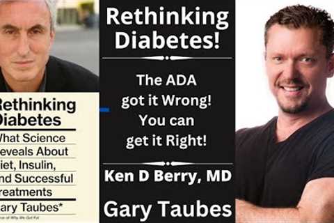 Rethinking Diabetes with Gary Taubes