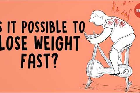 Is it possible to lose weight fast? - Hei Man Chan