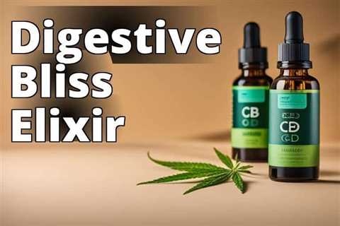Unlocking the Power of CBD Oil for Improved Digestion: A Deep Dive