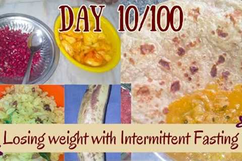 Day 10/100 of weight loss challenge with intermittent fasting/ Day 10 weight loss journey