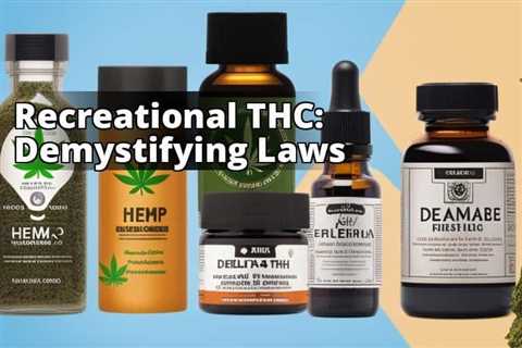 Delta-9 THC in Recreational Laws: What You Need to Know