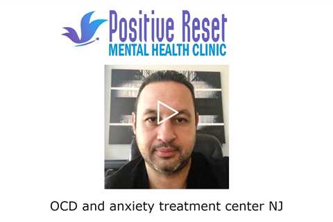 OCD and anxiety treatment center NJ - Positive Reset Mental Health Services Eatontown