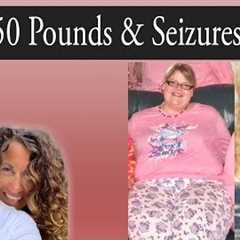 Lost 250 Pounds and No More Seizures!