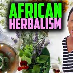 Ready to Change Your Life? Discover African Herbalism